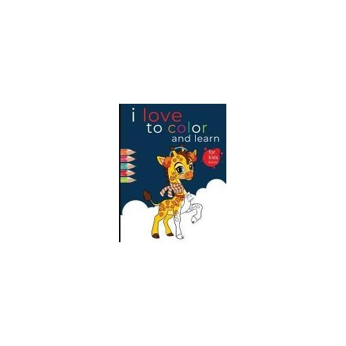 I Love To Color And Learn For Kids