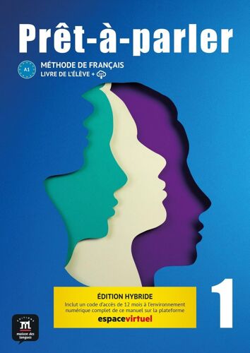 Prêt-À-Parler 1 A1 - Édition Hybride. . Livre De L'élève + Code D'accès Aux Ressources Numériques De Ce Manuel Sur La Plateforme Espace Virtuel
