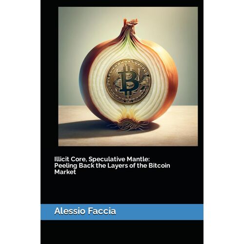 Illicit Core, Speculative Mantle: Peeling Back The Layers Of The Bitcoin Market