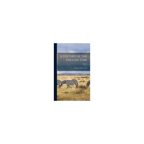 A History Of The English Turf; Volume 1