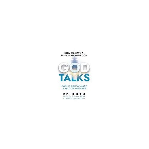 God Talks: How To Have A Friendship With God (Even If You've Made A Million Mistakes)