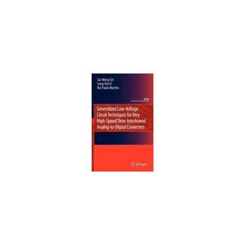Generalized Low-Voltage Circuit Techniques For Very High-Speed Time-Interleaved Analog-To-Digital Converters