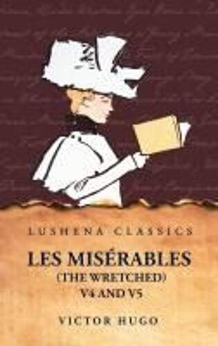 Les Misérables (The Wretched) V4 And V5 A Novel