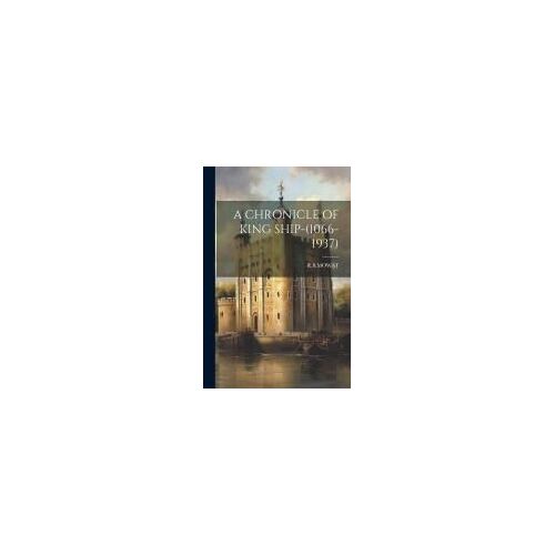A Chronicle Of King Ship-(1066-1937)