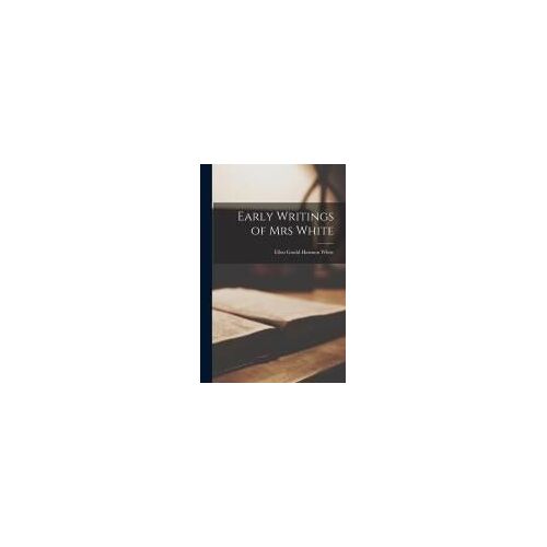 Early Writings Of Mrs White