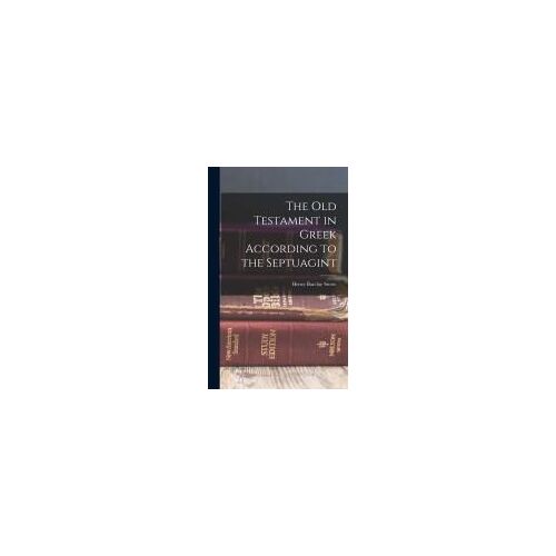 The Old Testament In Greek According To The Septuagint