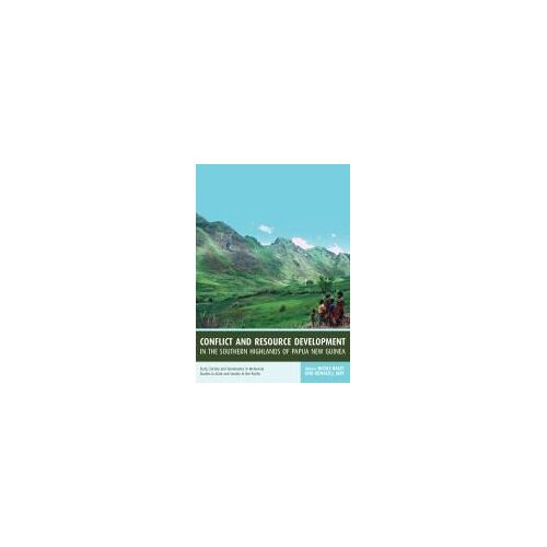 Conflict And Resource Development In The Southern Highlands Of Papua New Guinea