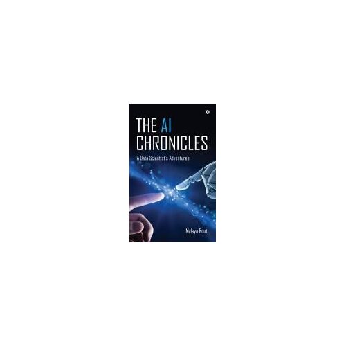 The Ai Chronicles: A Data Scientist's Adventures