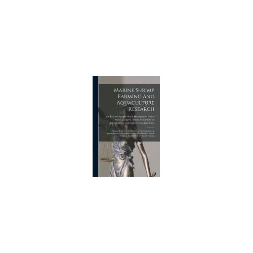 Marine Shrimp Farming And Aquaculture Research: Hearing Before A Subcommittee Of The Committee On Appropriations, United States Senate, One Hundred Fo