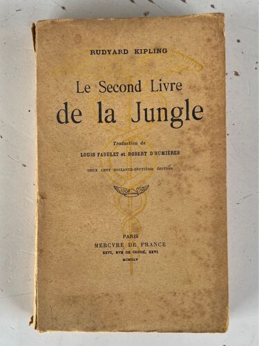 Rudyard Kipling. Le Second Livre De La Jungle . Traduction De Louis Fabulet Et Robert D’Humieres. 267 Eme Edition . Éditeur, Mercure De France, Paris, 1945. 