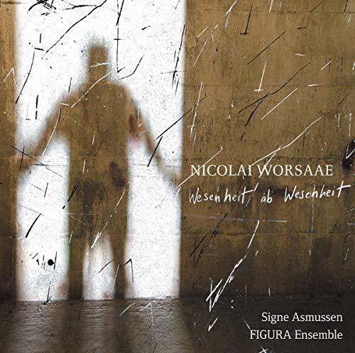 Worsaae / Asmussen / Figura Ensemble - Wesenheit Ab Wesenheit [Compact Discs]