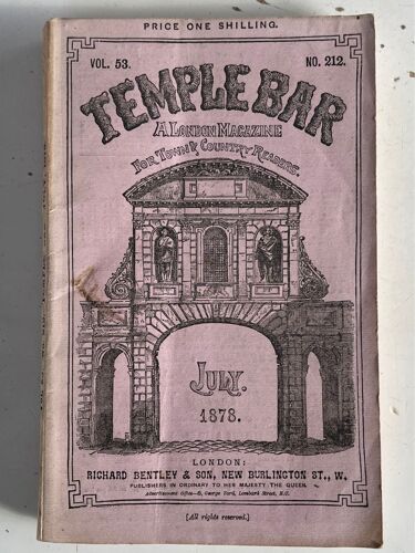 Temple Bar. A London Magazine.For Town Country Readers. Vol 53 ( No 212 ).Richard Bentley & Son,New Burlington London July 1878 