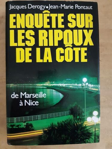 Enquete Sur Les Ripoux De La Cote De Marseille À Nice