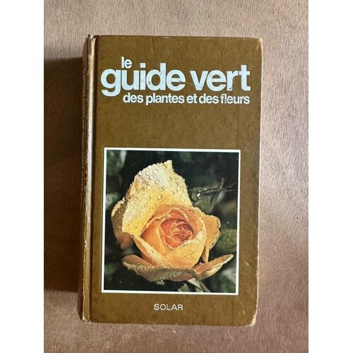 Le Guide Vert Des Plantes Et Des Fleurs
