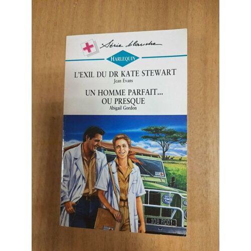 Harlequin N.372 - L'exil Du Dr Kate Stewart / Un Homme Parfait... Ou Presque