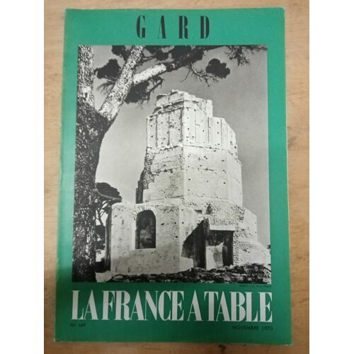 Gard. La France A Table N.149 - Novembre 1970