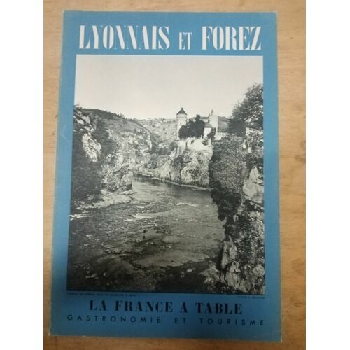 Lyonnais Et Forez - La France A Table N.54 - 1955