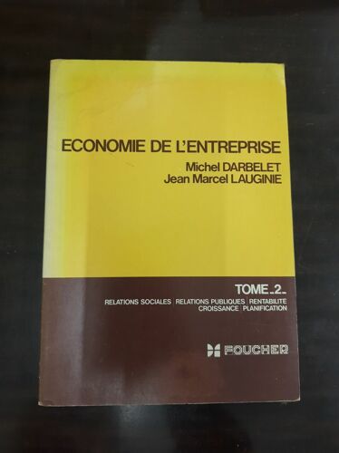 Economie De L'entreprise (Tome 2) - Relations Sociales / Relations Publiques / Rentabilite Croissance/ Planification