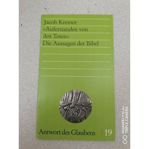 Auferstanden Von Den Toten - Die Aussagen Der Bibel (Antwort Des Glaubens Nº 19)