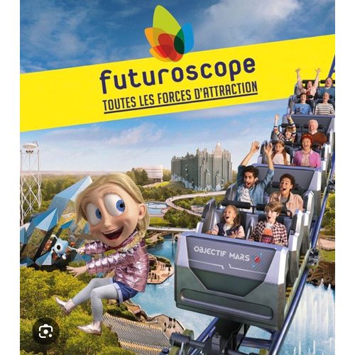 4 Billets Adultes Futuroscope Date Libre Et Disponible Jusqu’Au 19/11/2025
