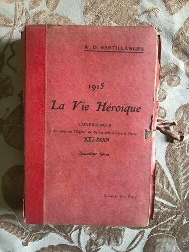 1915 - La Vie Héroique - Conferences Dornées En L'eglise De Sainte-Madeleine À Paris Xxi-Xxxix - Deuxième Série