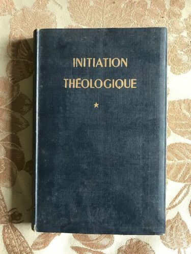 Initiation Theologique Tome 1
