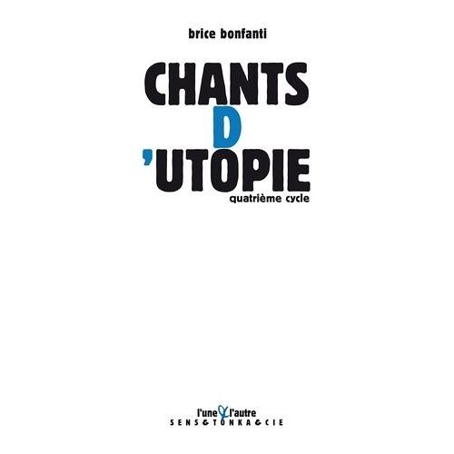 Chants D'utopie - Quatrième Cycle