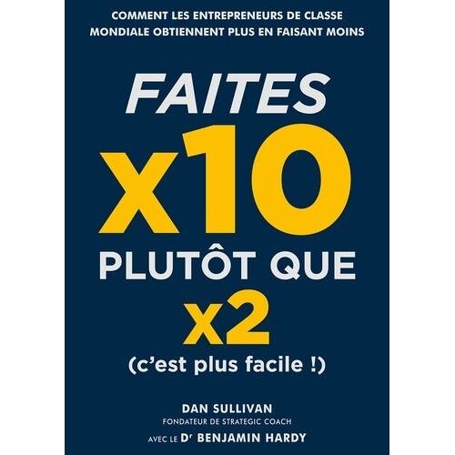 Faites X10 Plutôt Que X2 (C'est Plus Facile !)