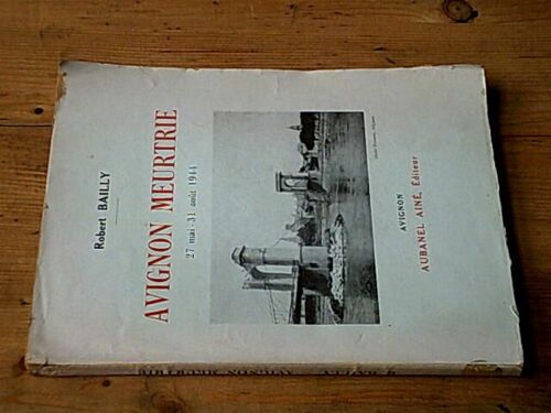 Avignon Meurtrie... Journal D'un Avignonnais 27 Mai-31 Août 1944