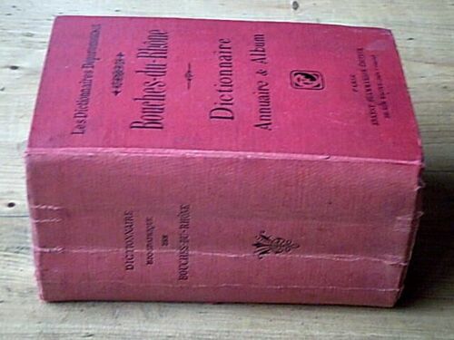 Dictionnaire Biographique Des Bouches Du Rhône - Annuaire Et Album