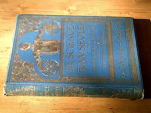La Science Au Xxe Siecle. Nouvelle Revue Illustrée Des Sciences Et De Leurs Applications. Tome 3 (3ème Année) Année 1905