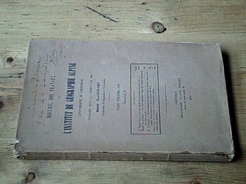 Recueil Des Travaux De L'institut De Géographie Alpine (Université De Grenoble) - Tome Premier Fascicule Iv