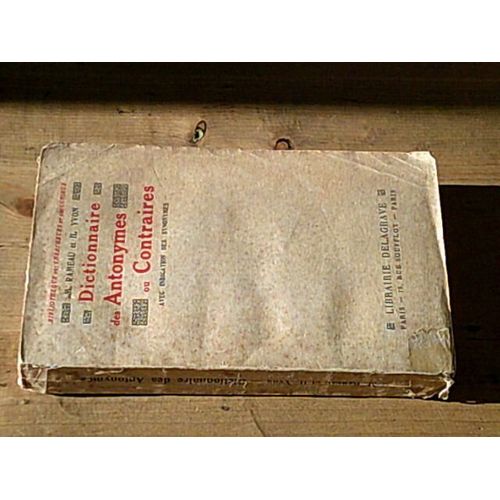 Dictionnaire Des Antonymes Ou Contraires Avec Indication Des Synonymes