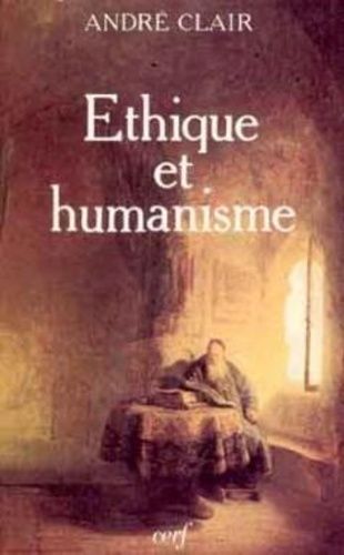 Éthique Et Humanisme - Essai Sur La Modernité