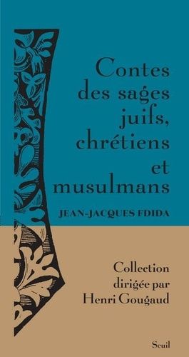 Contes Des Sages Juifs, Chrétiens Et Musulmans - Histoires Tombées Du Ciel
