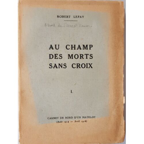 Au Champ Des Morts Sans Croix Par Robert Lefay