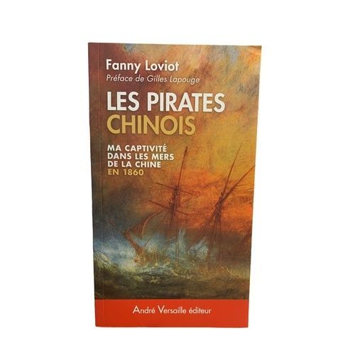 Les Pirates Chinois - Ma Captivité Dans Les Mers De La Chine En 1860
