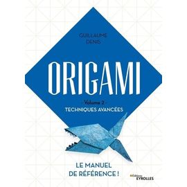 Origami - Volume 2, Techniques Avancées