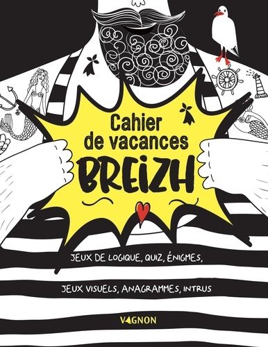 Cahier De Vacances Breizh - Jeux De Logique, Quiz, Énigmes, Jeux Visuels, Anagrammes, Intrus