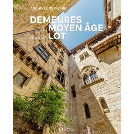 Demeures Du Moyen Age Dans Le Lot