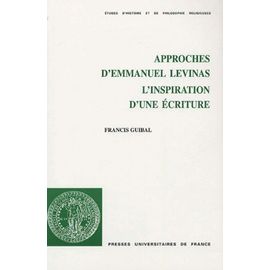 Approches D'emmanuel Levinas - L'inspiration D'une Écriture