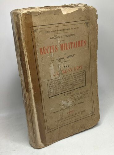 La Loire Et L'est - Tome Trois - Récits Militaires - Gaulois Et Germains