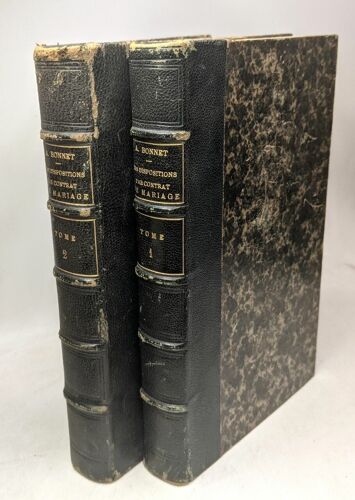 Des Dispositions Par Contrat De Mariage Et Des Dispositions Entre Époux - Tome Premier Et Second