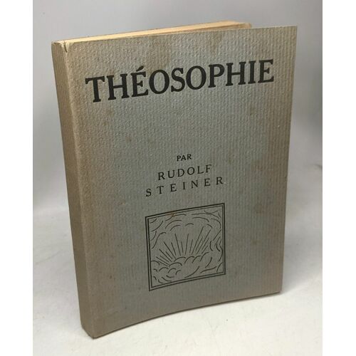 Théosophie Étude Sur La Connaissance Suprasensible Et La Destinée Humaine - Traduit Par Elsa Prozor