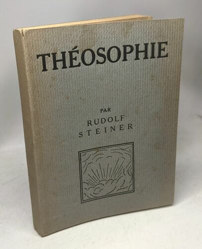 Théosophie Étude Sur La Connaissance Suprasensible Et La Destinée Humaine - Traduit Par Elsa Prozor