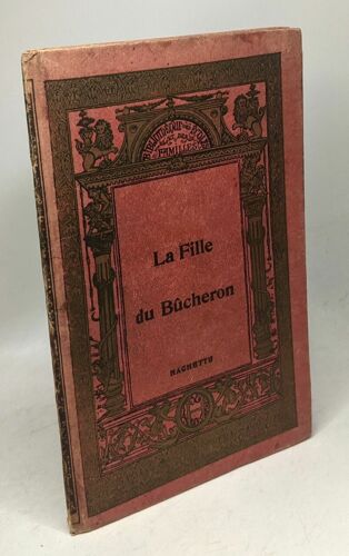 La Fille Du Bucheron / Bibliothèque Des Écoles Et Des Familles
