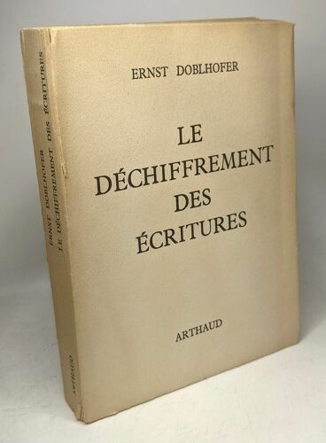 Le Déchiffrement Des Écritures. Préface De Jean Bottéro