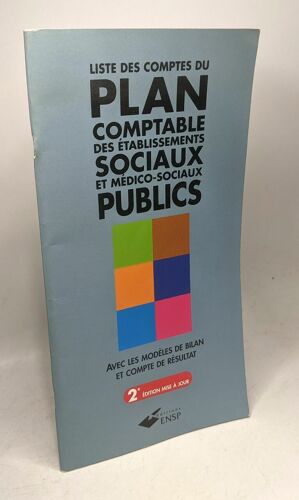 Liste Des Comptes Du Plan Comptable Des Établissements Sociaux Et Médico-Sociaux Publics. Instruction Comptable M22 2ème Édition 2002