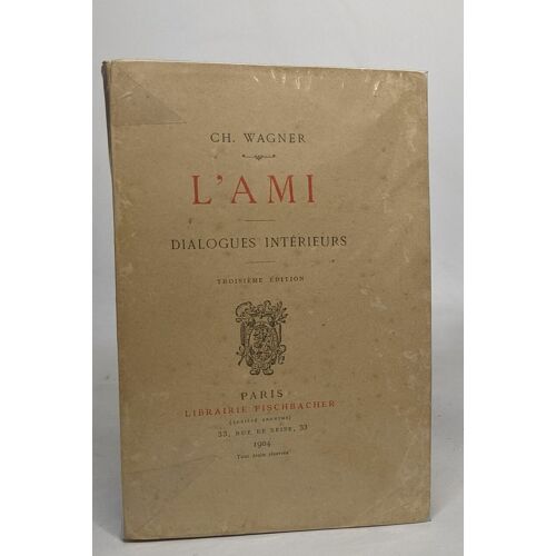 L'ami - Dialogues Intérieurs - Troisième Édition