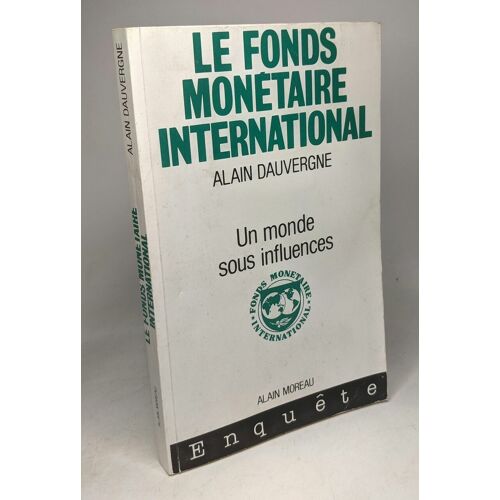 Le Fonds Monétaire International Un Monde Sous Influence